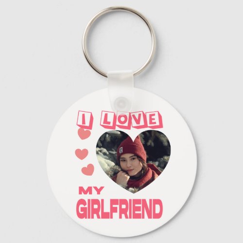 I Love My Girlfriend Pink Heart Custom Photo Keychain