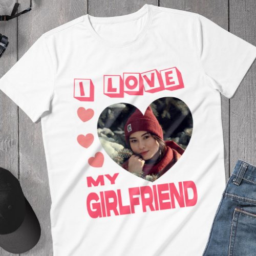 I Love My Girlfriend Pink Heart Custom Photo T_Shirt