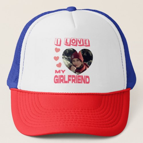 I Love My Girlfriend Pink Heart Custom Photo Trucker Hat