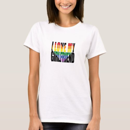 I Love My Girlfriend Rainbow T_Shirt