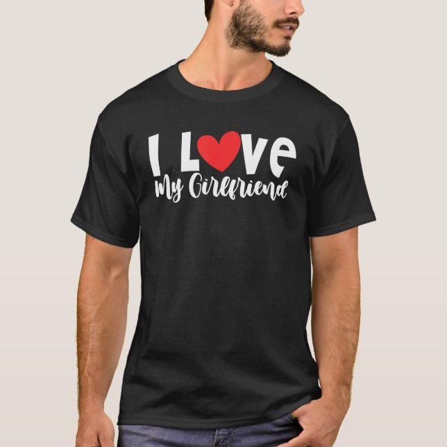 I Love My Girlfriend Red Heart Couples Valentines  T-Shirt (Front)