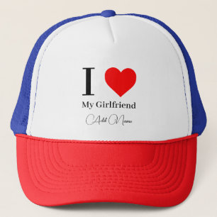 I love My Girlfriend & Red Heart Personalized Trucker Hat