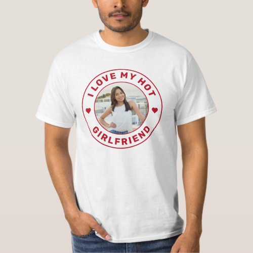 I Love My Girlfriend Red Personalized Photo T_Shirt