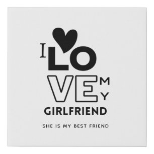 I love My Girlfriend She Is My best friend GIFT Faux Canvas Print