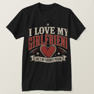 I Love My Girlfriend She's My Favorite Person Vint T-Shirt