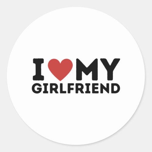 I Love My Girlfriend Shirt Classic Round Sticker