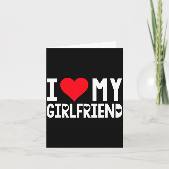 I Love My Girlfriend Shirt I Heart Girlfriend Love Card (Front)