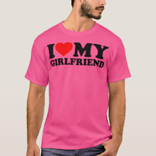 I Love My Girlfriend Shirt I Heart My Girlfriend S