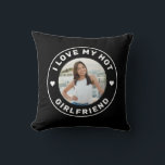 I Love My Girlfriend Simple Custom Photo Black Thr Throw Pillow<br><div class="desc">Personalized Black and White "I Love my Hot Girlfriend" custom text and photo pillow design that you can use to create your own "I love my girlfriend" throw pillow for your bed or couch. Colors and fonts can be edited, just click 'customize further' for full design control. This style is...</div>