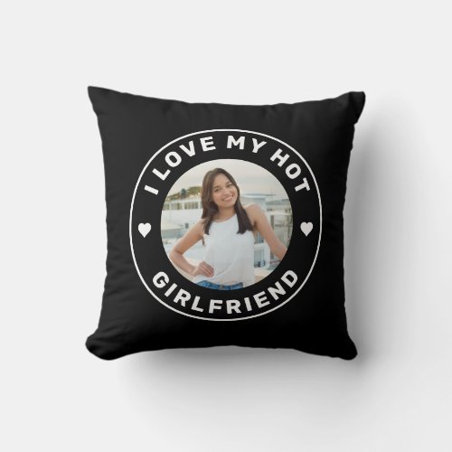 I Love My Girlfriend Simple Custom Photo Black Thr Throw Pillow