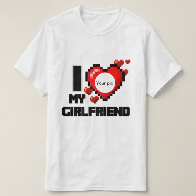 I love my girlfriend t-shirt  (Design Front)