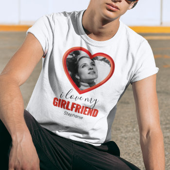 I Love My Girlfriend T-shirt by special_stationery at Zazzle