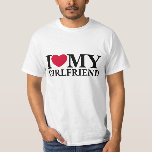 I Love My Girlfriend T_Shirt