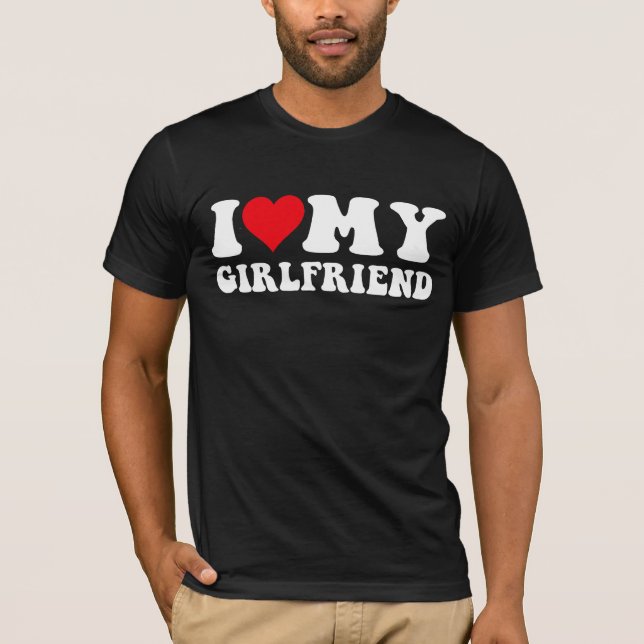 I Love My Girlfriend tee, I Heart My Girlfriend T-Shirt (Front)