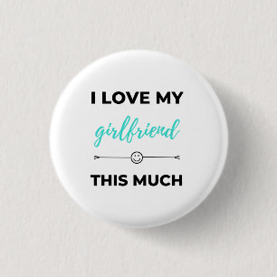 I Love My Girlfriend This Much Black Button