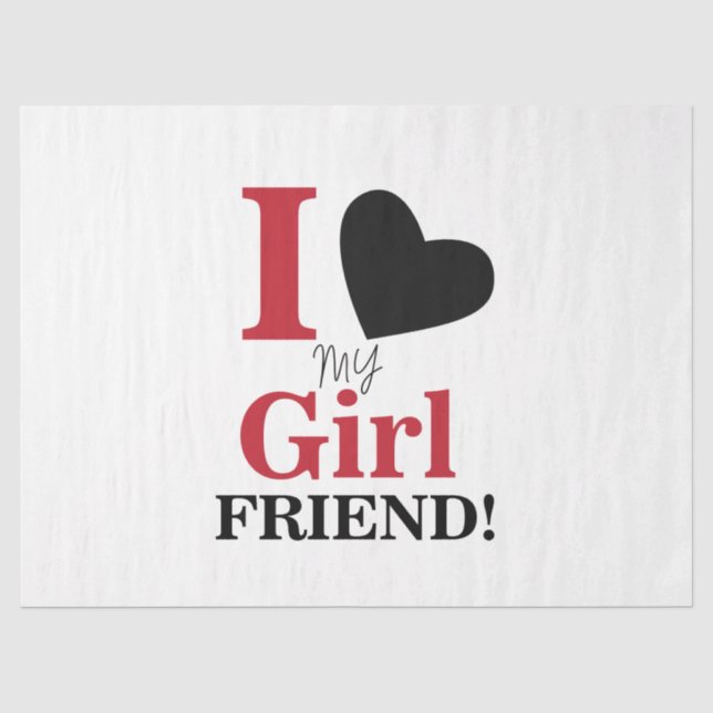 I Love My Girlfriend Tissue Paper (Front)