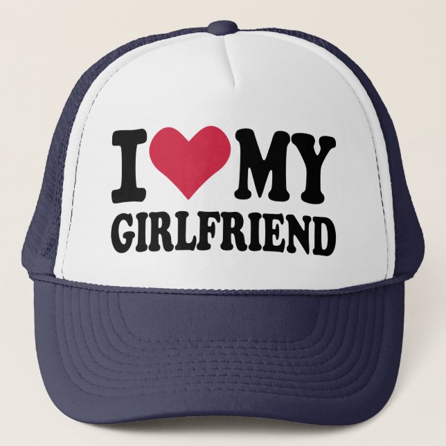 I love my girlfriend trucker hat (Front)