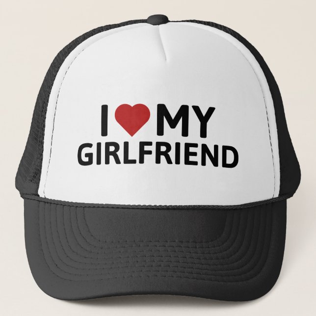 I Love My Girlfriend Trucker Hat (Front)
