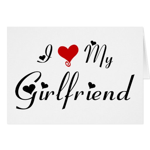 I Love My Girlfriend (v3) Card | Zazzle