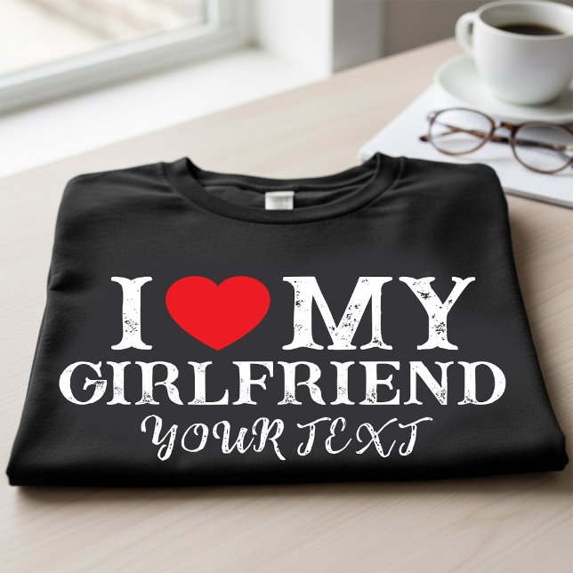 I Love My Girlfriend,valentine gift T-Shirt (Creator Uploaded)