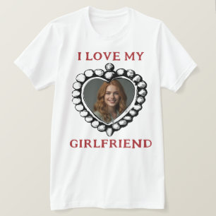 I love my girlfriend Valentine Heart Photo  T-Shirt
