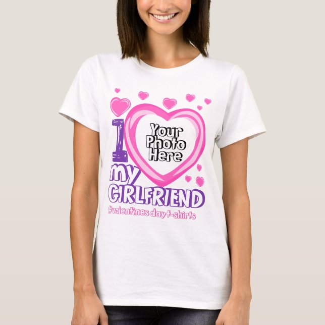 I love My Girlfriend Valentines Day Photo Hearts T-Shirt (Front)