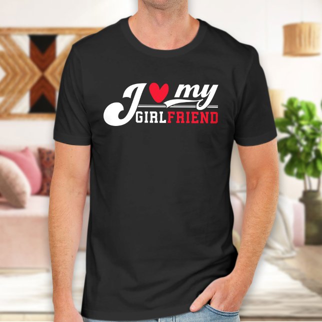 I Love My Girlfriend ,Valentines Day T-Shirt (Creator Uploaded)