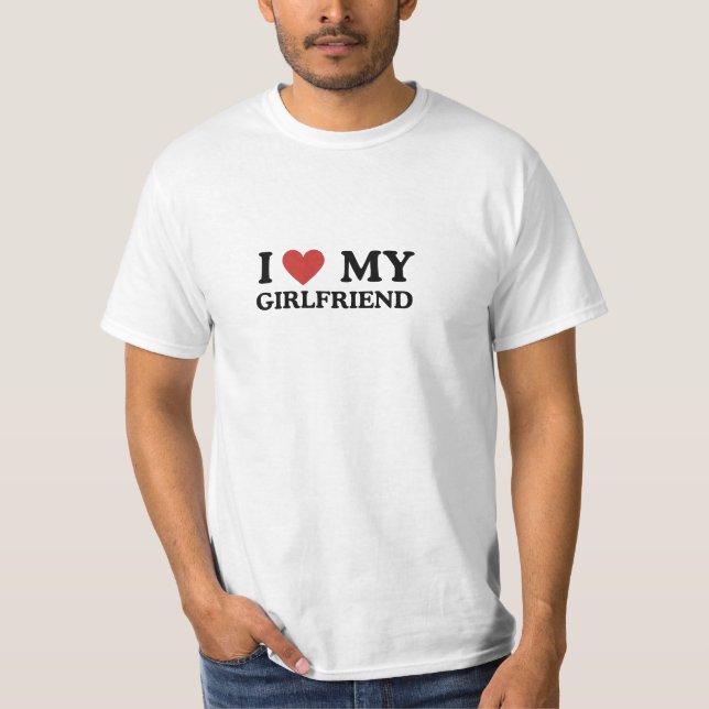 I Love My Girlfriend White Edition T-Shirt (Front)