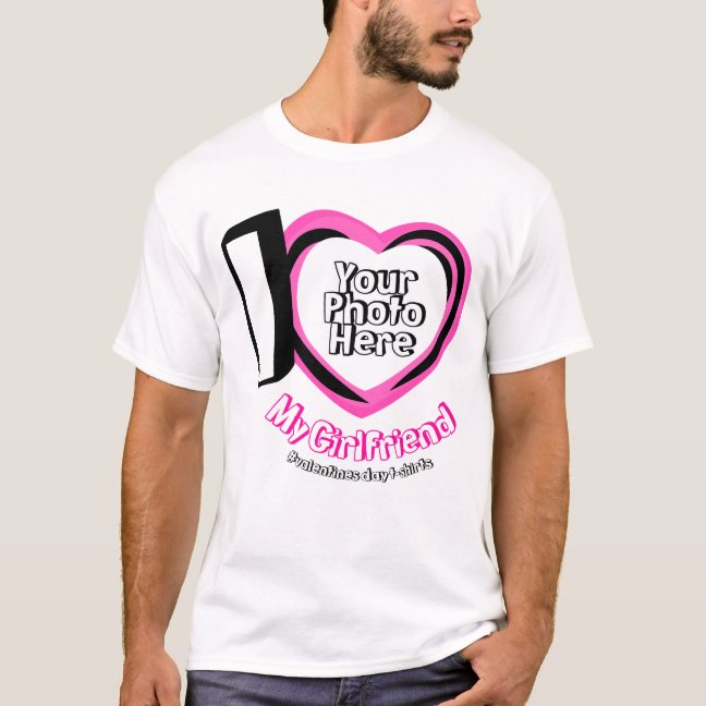 I love My Girlfriend with Photo Valentines Cute T-Shirt