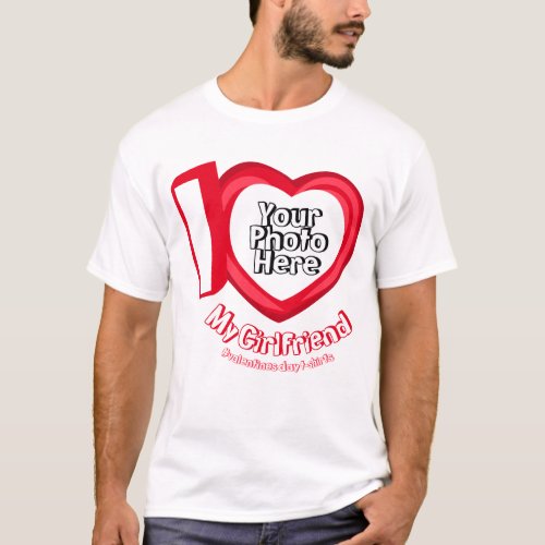 I love My Girlfriend with Photo Valentines Heart T_Shirt