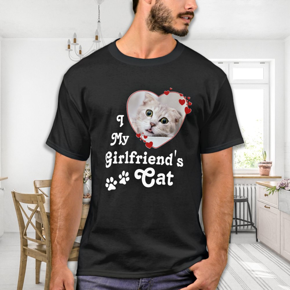 Discover I Love My Girlfriend's Cat Custom Heart Photo Personalized T-Shirt