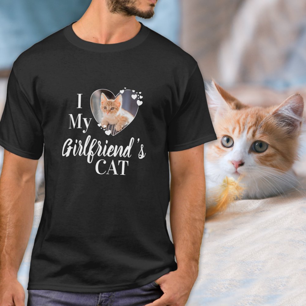 Discover I Love My Girlfriend's Cat Custom Photo Personalized T-Shirt