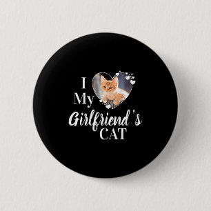 I Love My Girlfriends Cat Custom Photo T Shirt  Button