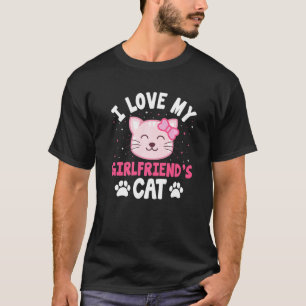 I Love My Girlfriends Cat Feline Cat Owner Boyfri T-Shirt