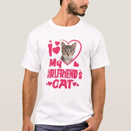 I Love My Girlfriends Cat Personalized Photo T_Shirt