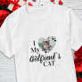 I Love My Girlfriend's Cat Personalized Photo T-Shirt