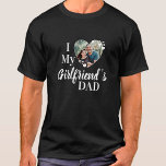 I Love My Girlfriend's Dad Custom Photo T-Shirt<br><div class="desc">You know you have to pass by dad to get to the daughter! Give the perfect gift to your boyfriend this valentines day with this funny girlfriend shirt ! A must have for every girlfriend, boyfriend, father daughter ! A fun twist on I Love My Girlfriend, this shirt quote "I...</div>