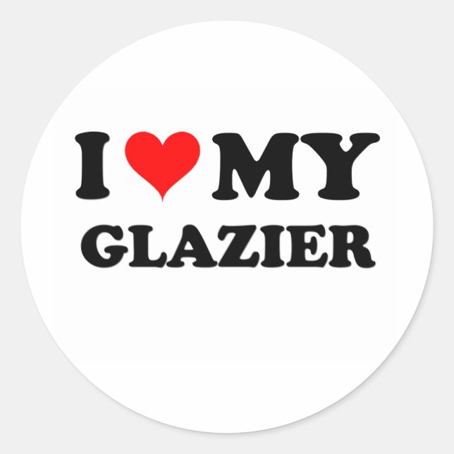 I Love My Glazier Classic Round Sticker (Front)
