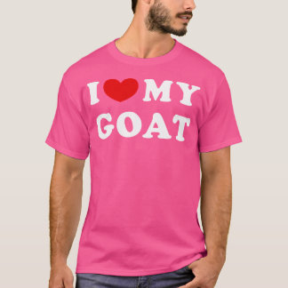 I Love My Goat I Heart My Goat T-Shirt