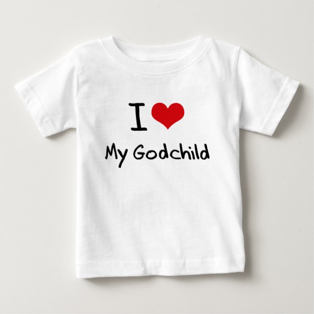 I Love My Godchild Baby T-Shirt (Front)