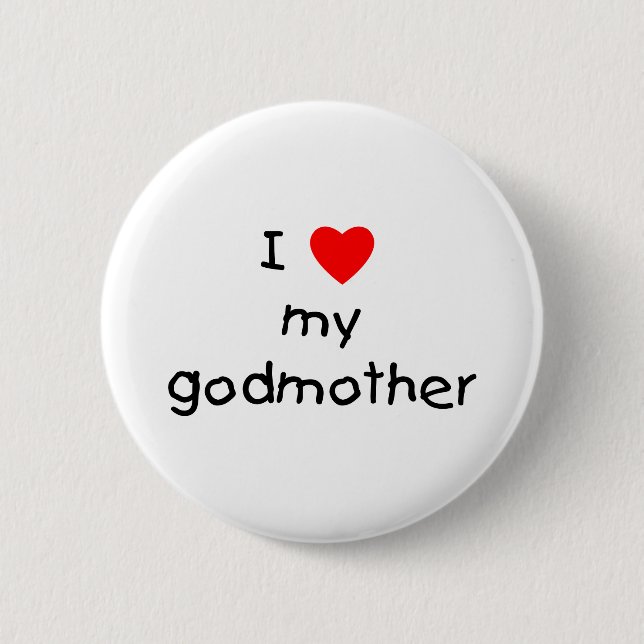 I Love My Godmother Button (Front)