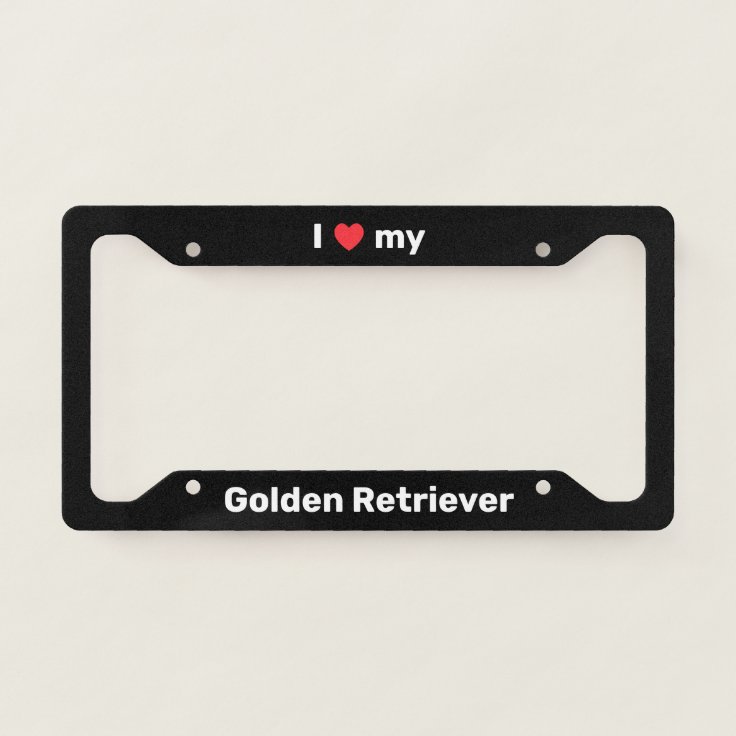 I Love My Golden Retriever Black Custom License Plate Frame Zazzle