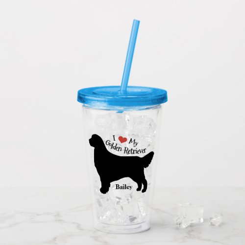 I Love My Golden Retriever Custom Name Acrylic Tumbler