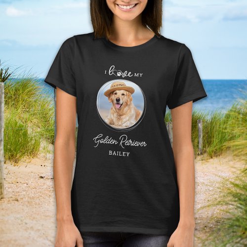I Love My Golden Retriever Custom Pet Dog Photo T_Shirt