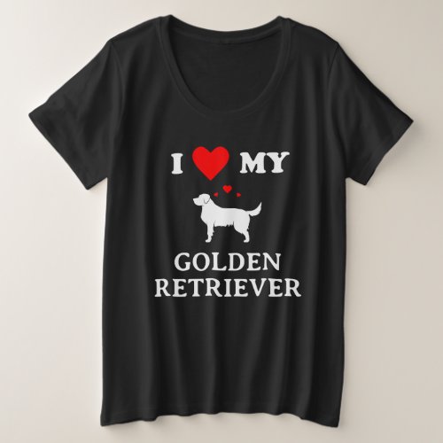 I Love My Golden Retriever Goldie Dog Lover Plus Size T_Shirt