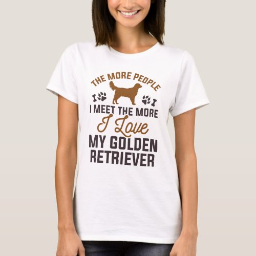 I Love My Golden Retriever T_Shirt