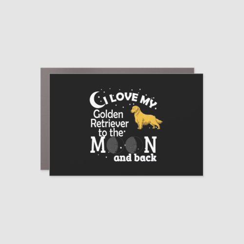 I love my Golden Retriever to the moon and back Car Magnet
