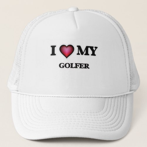 I love my Golfer Trucker Hat