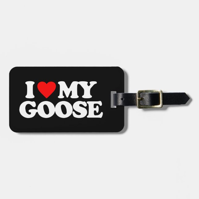 I LOVE MY GOOSE LUGGAGE TAG (Front Horizontal)