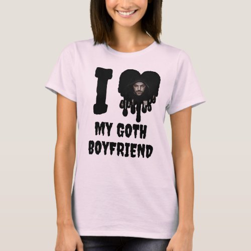 I Love My Goth Boyfriend Black Drip Heart Photo T_Shirt
